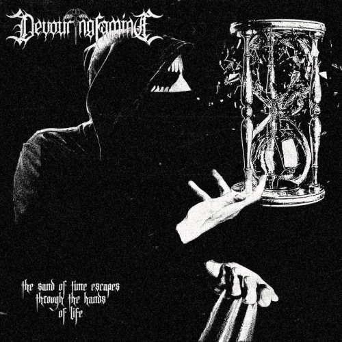 Devouring Famine : The Sand of Time Escapes Through the Hands of Life